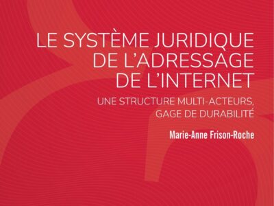 Couverture rouge de l'ouvrage de Marie-Anne Frison-Roche, Le système juridique de l'adressage de l'Internet. Une structure multi-acteurs, gage de durabilité